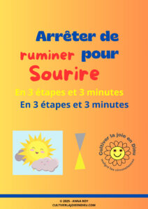 Le texte en français sur fond orange dégradé se lit comme suit : "Arrêter de ruminer pour sourire en 3 étapes et 3 minutes". Illustrations de soleil et de fleurs souriantes.